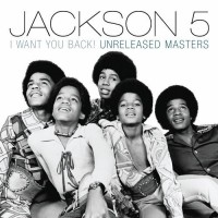 Purchase The Jackson 5 - I Want You Bac k! Unreleased Masters