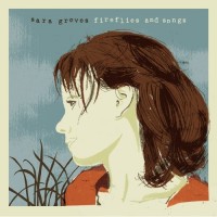 Purchase Sara Groves - Fireflies and Songs