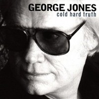 Purchase George Jones - Cold Hard Truth