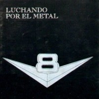 Purchase V8 - Luchando Por El Metal