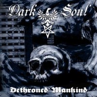 Purchase Dark Soul - Dethroned Mankind