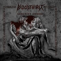 Purchase Bloodthirst - Sanctity Denied