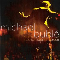 Purchase Michael Buble - Meets Madison Square Garden (Bootleg)