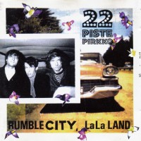 Purchase 22 Pistepirkko - Rumble City, La La Land