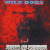 Purchase Wild Dogs - Reign Of Terror