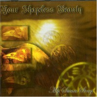 Purchase Your Shapeless Beauty - My Swan Song