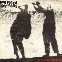 Purchase Dog Faced Hermans - Everyday Timebomb