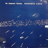 Purchase Desperate Bicycles - Remorse Code