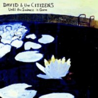 Purchase David And The Citizens - Until The Sadness Is Gone