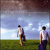 Purchase Hey Mercedes - Everynight Fire Works