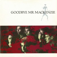 Purchase Goodbye Mr. Mackenzie - Goodbye Mr. Mackenzie