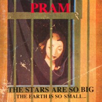 Purchase Pram - The Stars Are So Big, The Earth Is So Small...Stay As You Are