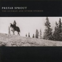 Purchase Prefab Sprout - The Gunman And Other Stories