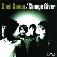 Purchase Shed Seven - Change Giver