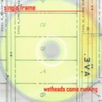 Purchase Single Frame - Wetheads Come Running
