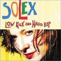 Purchase Solex - Low Kick And Hard Bop