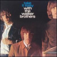 Purchase The Walker Brothers - Take It Easy With The Walker Brothers