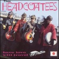 Purchase Thee Headcoatees - Have Love, Will Travel