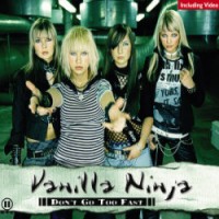Purchase Vanilla Ninja - Dont Go Too Fast (CDM)