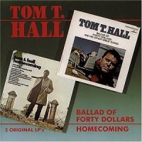 Purchase Tom T. Hall - Ballad of Forty Dollars/Homecoming