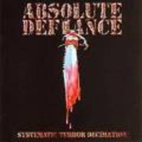 Purchase Absolute Defiance - Systematic Terror Decimation