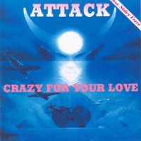 Purchase Attack (Netherlands) - Crazy For Your Love