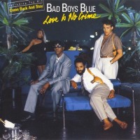 Purchase Bad Boys Blue - Love Is No Crime