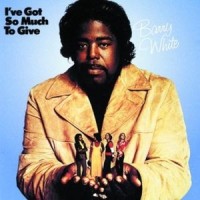 Purchase Barry White - I've Got So Much To Give