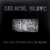 Purchase Darkest Grove - Pain And Suffering Shall Be Known