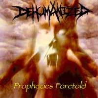 Purchase Dehumanized - Prophecies Foretold