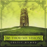 Purchase David Arkenstone - Be Thou My Vision: Celtic Hymns