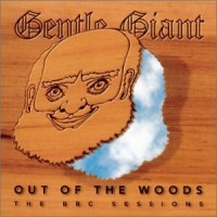 Purchase Gentle Giant - Out of the Woods: The BBC Sessions