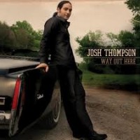 Purchase Josh Thompson - Way Out Here