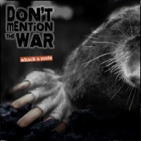 Purchase Don't Mention The War - Whack A Mole