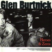 Purchase Glen Burtnick - Heroes And Zeros