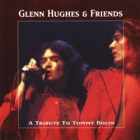 Purchase Glenn Hughes & Friends - A Tribute To Tommy Bolin