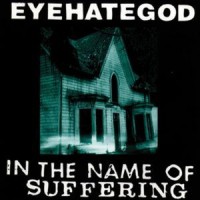 Purchase Eyehategod - In The Name Of Suffering