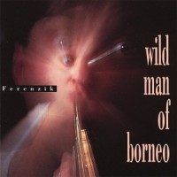 Purchase Ferenzik - Wild Man Of Borneo