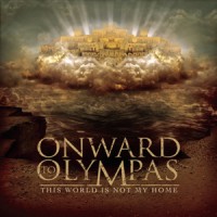 Purchase Onward To Olympas - This World Is Not My Home