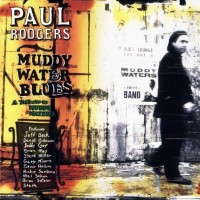 Purchase Paul Rodgers - Muddy Waters Blues