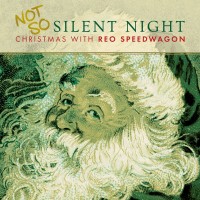Purchase REO Speedwagon - Not So Silent Night: Christmas With Reo Speedwagon