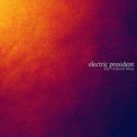 Purchase Electric President - The Violent Blue