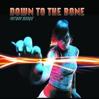 Purchase Down To The Bone - Future Boogie