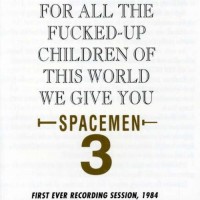 Purchase Spacemen 3 - For All The Fucked Up Children Of This World We Give You