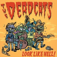Purchase The Deadcats - Look Like Hell!