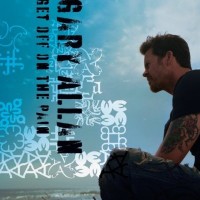 Purchase Gary Allan - Get Off on the Pain