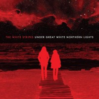 Purchase The White Stripes - Under Great White Northern Lights