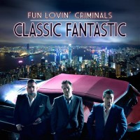 Purchase Fun Lovin' Criminals - Classic Fantastic