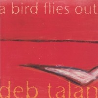 Purchase Deb Talan - A Bird Flies Out