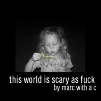 Purchase Marc with a C - This World Is Scary As Fuck